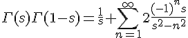 \Large \Gamma(s)\Gamma(1-s)=\frac{1}{s}+\sum_{n=1}^{\infty} 2 \frac{(-1)^ns}{s^2-n^2}